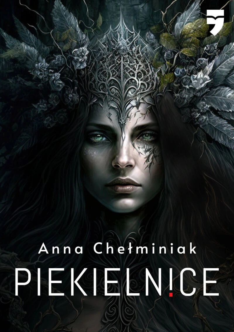 Okładka książki „Piekielnice” Anny Chełminiak – mroczna fantasy po recenzji wydawniczej