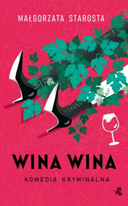 Okładka książki „Wina wina” Małgorzaty Starosty – komedia kryminalna analizowana w recenzji wydawniczej