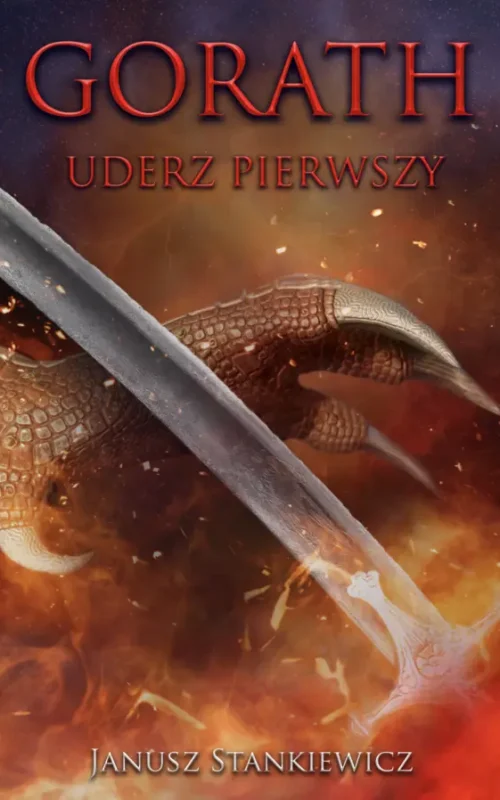 Okładka książki Gorath Uderz pierwszy Janusza Stankiewicza powieść fantasy