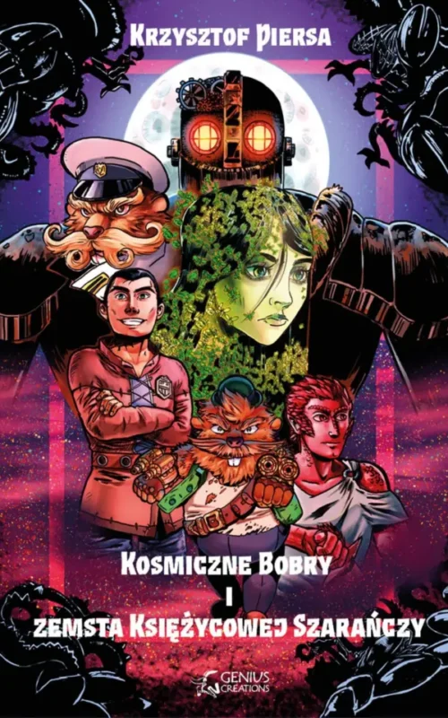 Okładka książki Kosmiczne Bobry Zemsta Księżycowej Szarańczy Krzysztofa Piersy science fiction