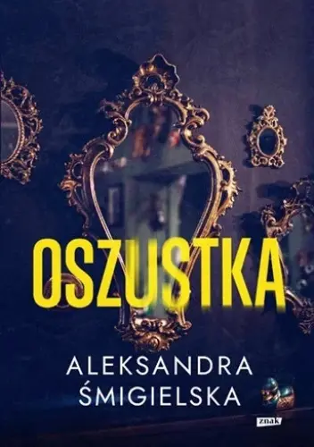 Okładka książki Oszustka Aleksandry Śmigielskiej thriller