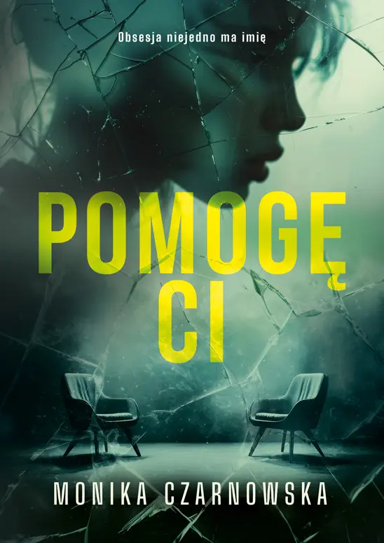 Okładka książki Pomogę ci Moniki Czarnowskiej thriller psychologiczny