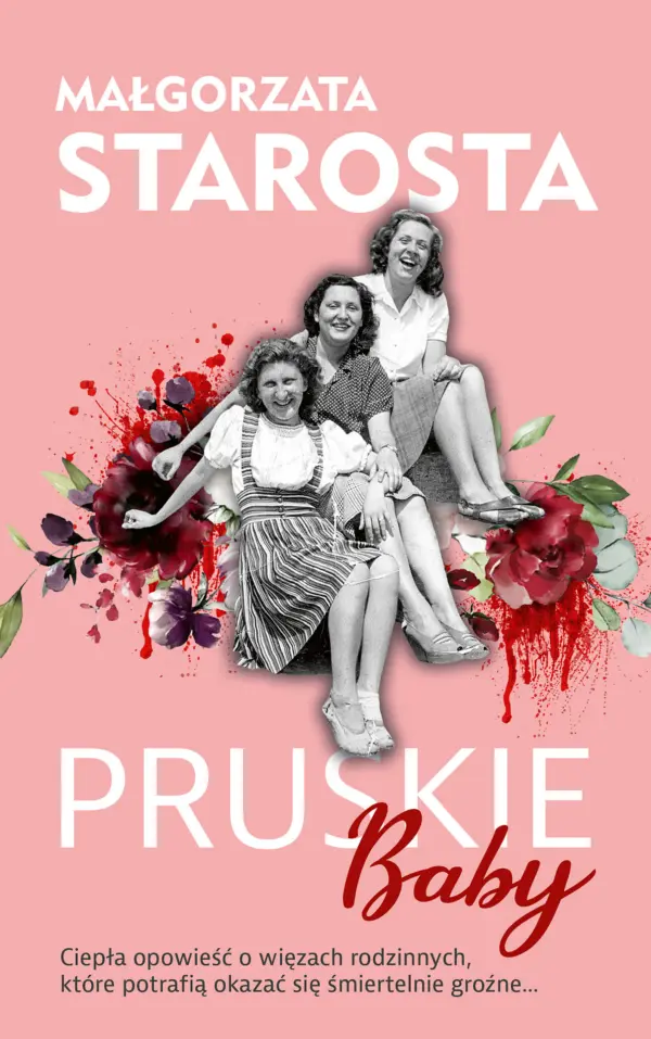 pruskie-baby-malgorzata-starosta-powiesc-obyczajowa-redakcja Okładka książki Pruskie baby Małgorzaty Starosty powieść obyczajowa