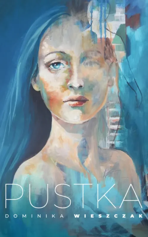 Okładka książki Pustka Dominiki Wieszcak powieść obyczajowa