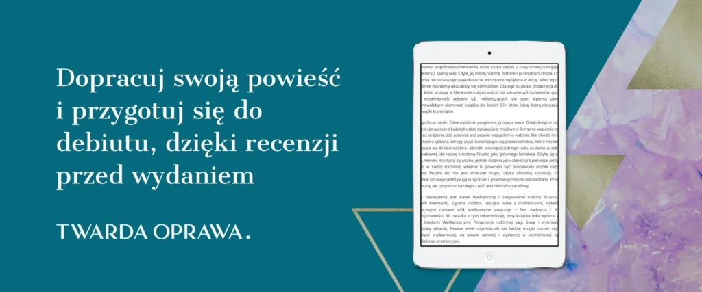 Recenzja powieści przed wydaniem – przygotowanie debiutu literackiego i dopracowanie książki przed publikacją