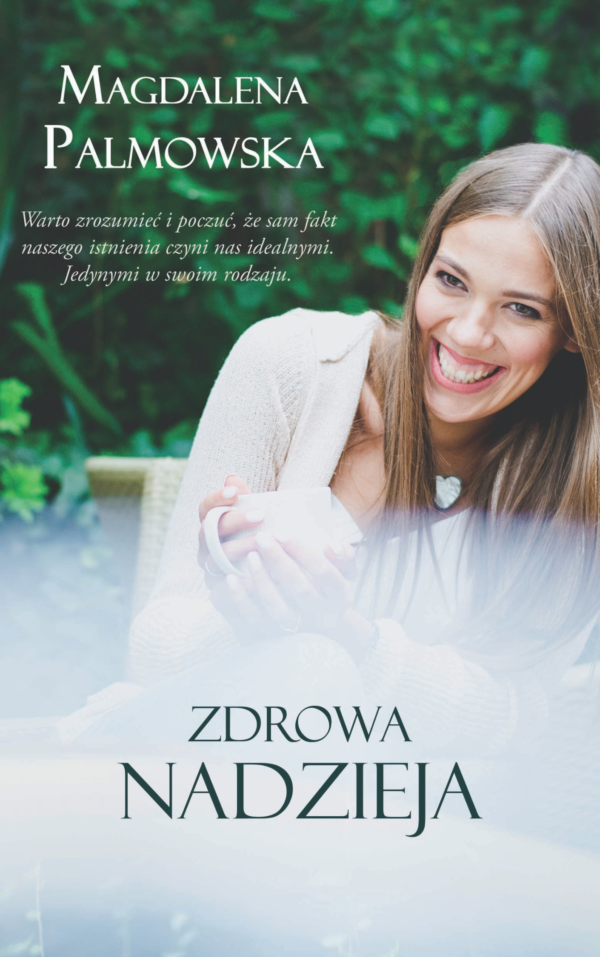 zdrowa-nadzieja-magdalena-palmowska-poradnik-redakcja-ksiazki Zdrowa nadzieja – Magdalena Palmowska